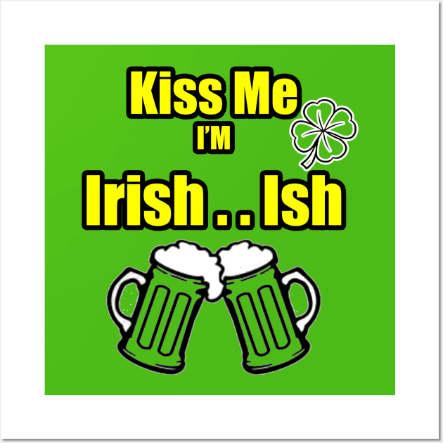 Kiss Me I'm Irish Ish Beer Mugs lucky clover Yellow green Wall Art by Black Ice Design